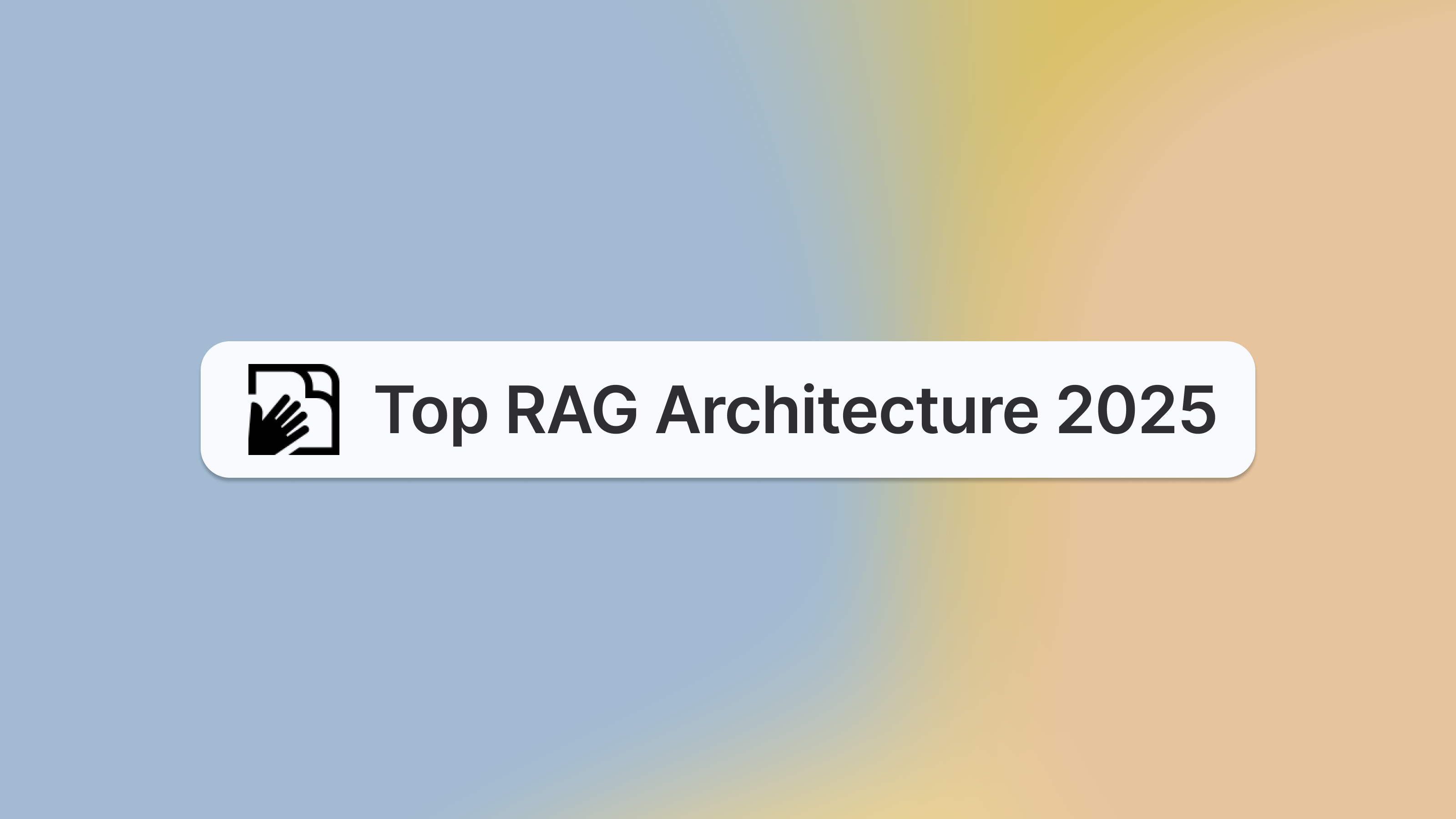Top 8 RAG Architectures to Know in 2025